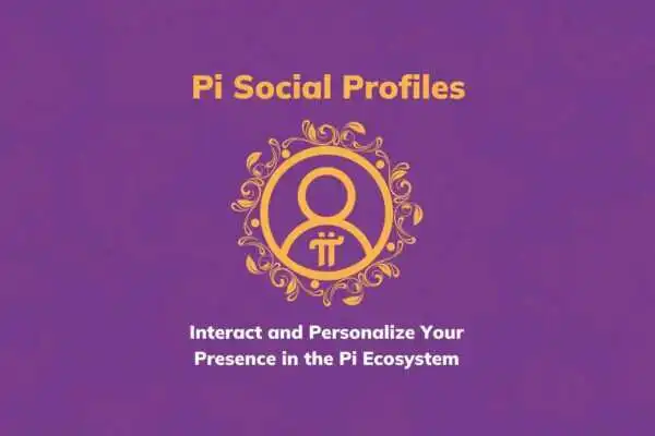 Pi社交档案：个性化您在Pi生态系统中的形象-OKPi派导航