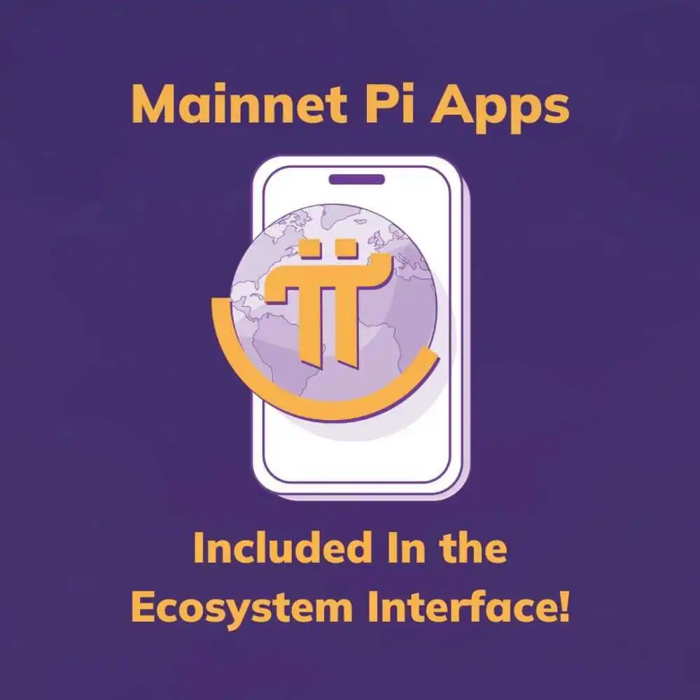 Pi Network生态系统接口的激动人心扩展：欢迎主网应用