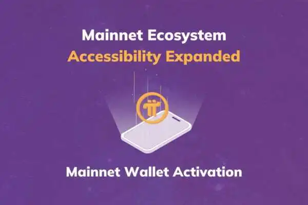 通过新的钱包激活机会扩大Pi主网生态系统的可访问性-OKPi派导航