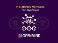 Pi Network Ventures宣布对OpenMind进行首笔投资-OKPi派导航
