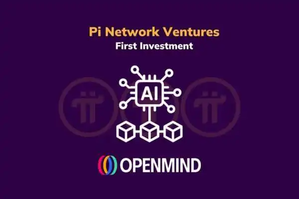 Pi Network Ventures宣布对OpenMind进行首笔投资-OKPi派导航