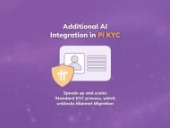 AI升级助力Pi KYC加速KYC流程，解除主网迁移障碍-OKPi派导航