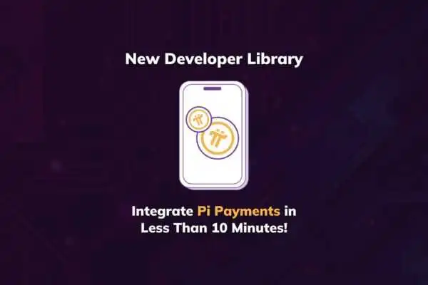 使用全新 Pi 库，在 10 分钟内将 Pi Payments 集成到 Pi 应用中。-OKPi派导航